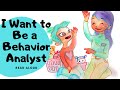 Kids Book Read Aloud: 📚 I Want to Be a Behavior Analyst - by Natasha Bouchillon