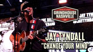 Jay Tyndall - Change Your Mind
