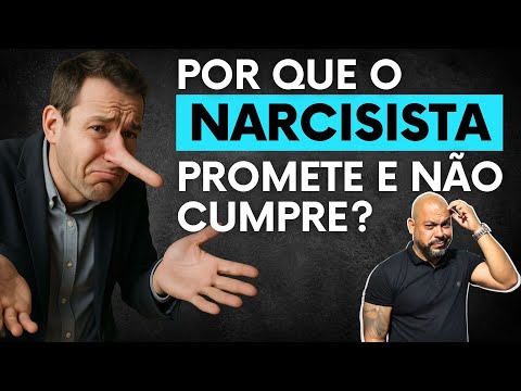 POR QUE O NARCISISTA PROMETE E NÃO CUMPRE? com Sérgio Lima #narcisistas