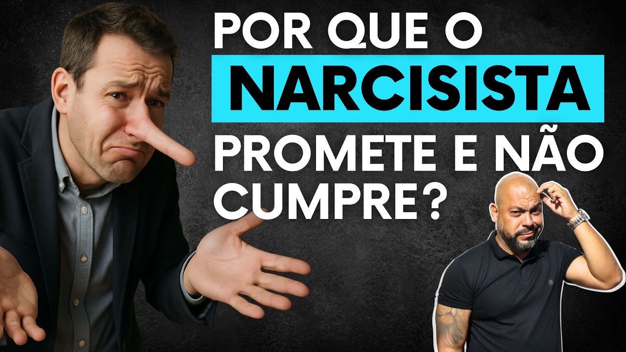 POR QUE O NARCISISTA PROMETE E NÃO CUMPRE? com Sérgio Lima #narcisistas ...