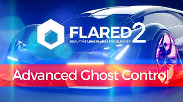 Flared2 - Advanced Ghost Flare Controls for Cinematic Effects in Blender