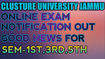 CLUSTER UNIVERSITY JAMMU | UG SEM 3RD & 5TH ONLINE EXAM | DETAILED | OFFICIAL NOTIFICATION OUT