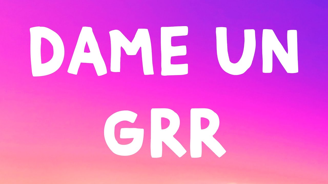 Fantomel, Kate Linn - Dame Un Grr (Lyrics) Fantomel, Kate Linn - Dame Un Grr (Lyrics)