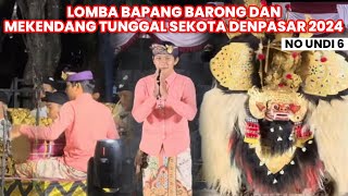 No Undi 6 Lomba Bapang Barong dan Mekendang Tunggal Sekota Denpasar 2024