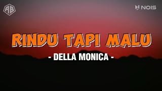 RINDU TAPI MALU - DELLA MONICA (LIRIK LAGU)