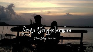 Dewa Lintang feat Yea - Senja Tenggelamkan (video lirik)
