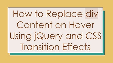 How to Replace div Content on Hover Using jQuery and CSS Transition Effects