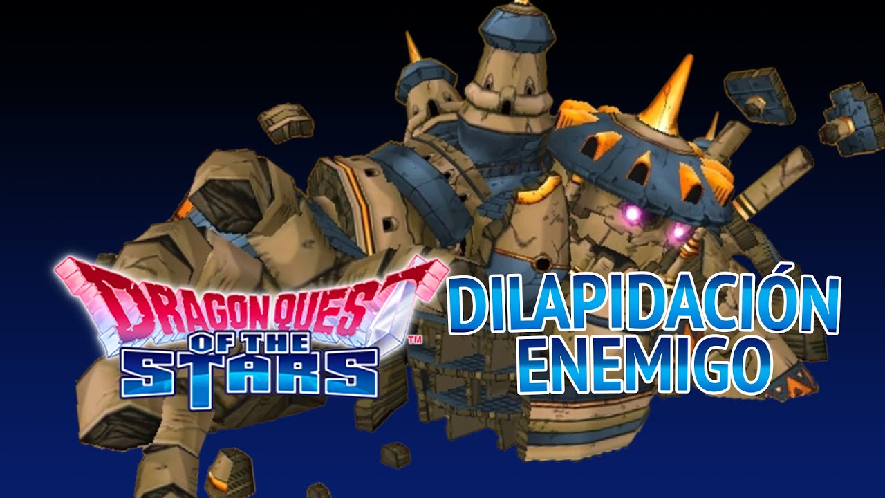 Dragon Quest of the Stars | Derrota a Dilapidación: Dilapidación clase Enemigo