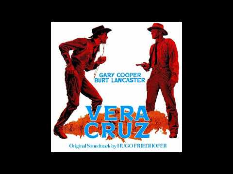 Vera Cruz - A Short Suite (Hugo Friedhofer - 1954)