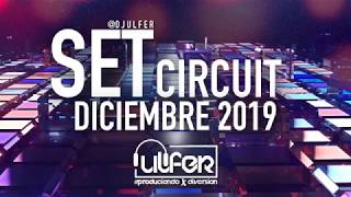 SET CIRCUIT DICIEMBRE 2019 ( DJ ULFER )