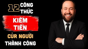 12 Tư Duy Giúp TIỀN THEO BẠN CẢ ĐỜI Bí Mật Của Người Thành Công| tư duy làm giàu