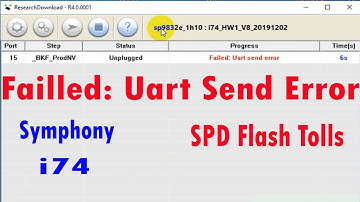 Failled: Uart send Error SPD Flash Tools, Symphony I74 Flashing Error Problem Solution 100% Ok ,i74