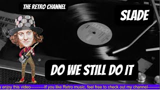 Retro Music Hits (Slade - Do We Still Do It) Wealth