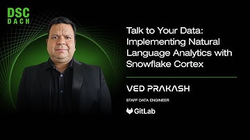 Implementing Natural Language Analytics with Snowflake Cortex | Ved Prakash |DSC DACH 25
