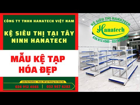 Video KỆ SIÊU THỊ TẠI NINH THẠNH TÂY NINH HANATECH - MẪU KỆ... - youtube