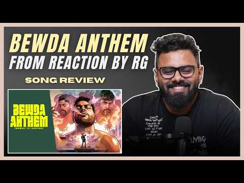 BEWDA ANTHEM - Song Review | RG | Mumbai to Ludhiana | The Sorted Reviews