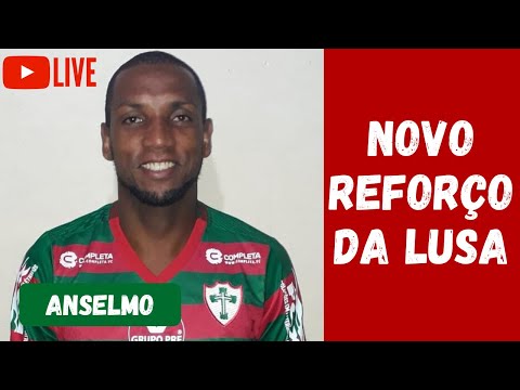 NOVO REFORÇO, ANSELMO ELOGIA FERNANDO MARCHIORI, FALA SOBRE SUA CHEGADA À LUSA...