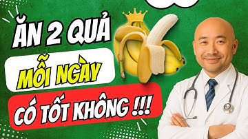 Ăn 2 Quả Chuối Mỗi Ngày Có Tốt Không? Kết Quả Sau 7 Ngày Khiến Nhiều Người Sốc!