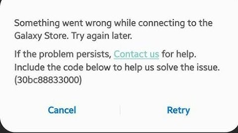 something went wrong while connecting to the galaxy store
