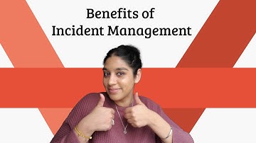 What are the benefits of Incident Management?