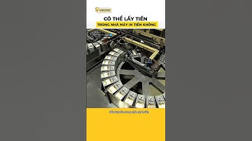 Có thể lấy tiền trong nhà máy in tiền không? #kienthuctonghopofficial #anhtinhtuong #shorts
