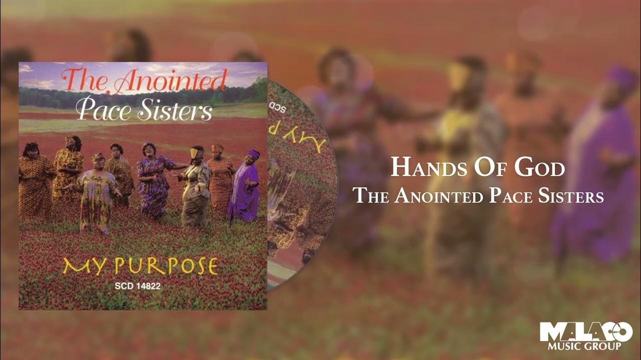 The Anointed Pace Sisters When God Is In The Building The Anointed Pace Sisters - Hands Of God - YouTube