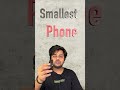 smallest phone || screen small than smart watch