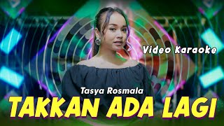 Takkan Ada Lagi - Tasya Rosmala -  New Pallapa (Video Karaoke)