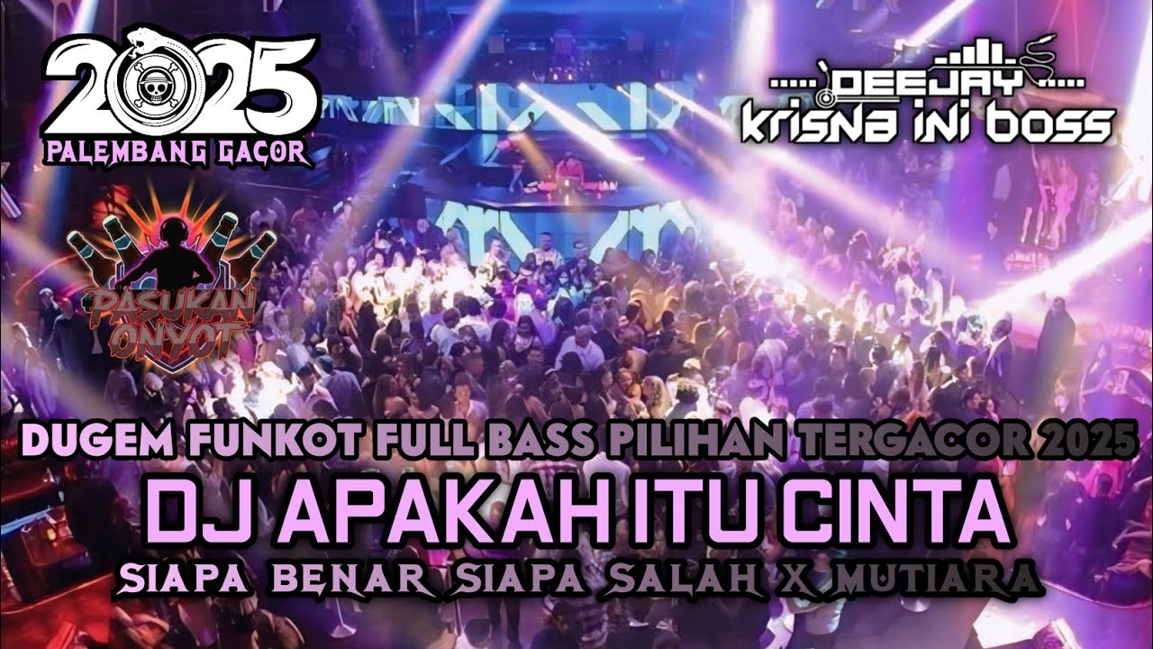 DUGEM FUNKOT FULL BASS PILIHAN TERGACOR 2025‼️DJ APAKAH ITU CINTA X SIAPA BENAR SIAPA SALAH XMUTIARA