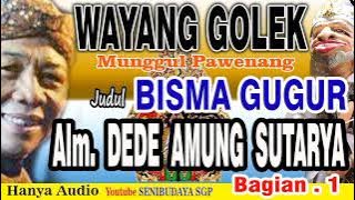 WAYANG GOLEK ALM.DEDE AMUNG SUTARYA JUDUL BISMA GUGUR BAG.1 #wayanggolek #budayasunda budaya