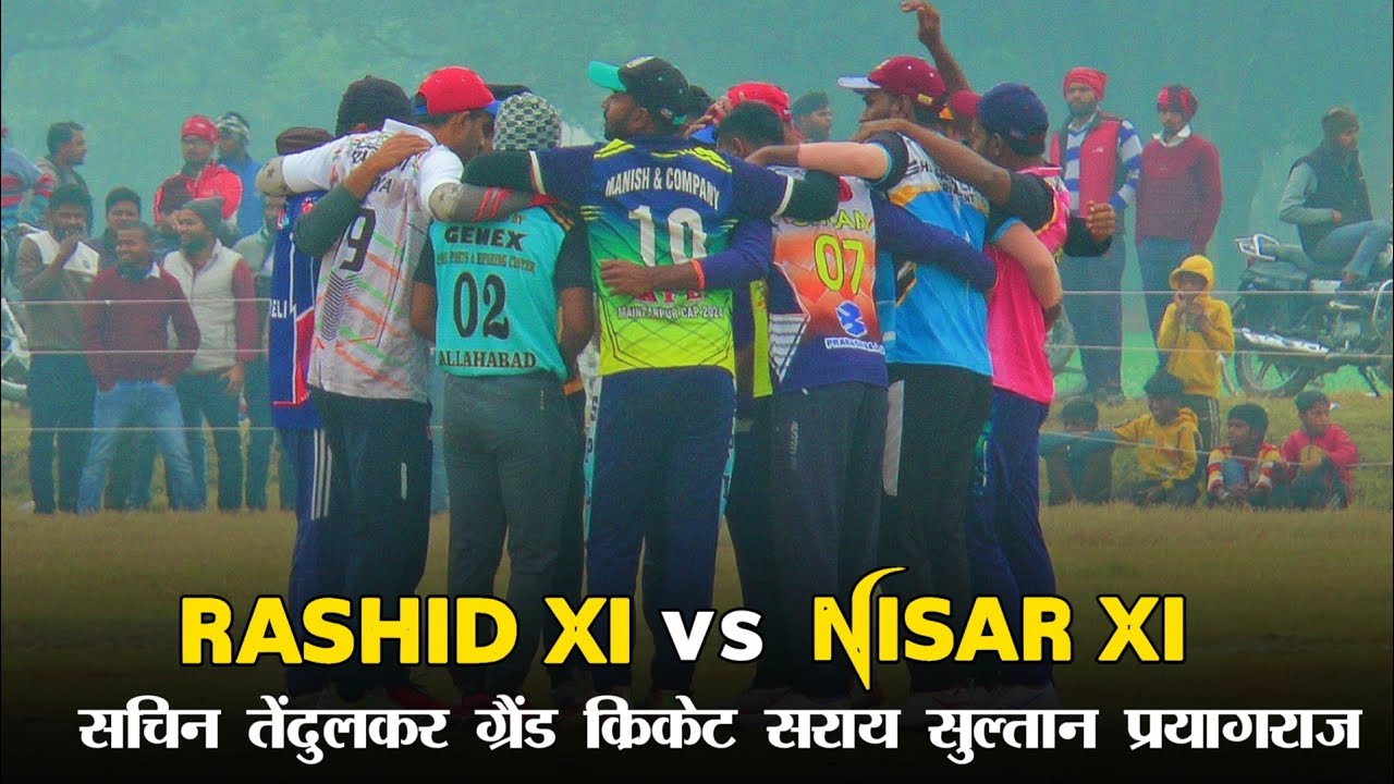 QUATER FINAL | RASHID XI 🆚 NISAR XI | Sachin Tendulkar Grand Cricket Tournament Sarai Sultan  |