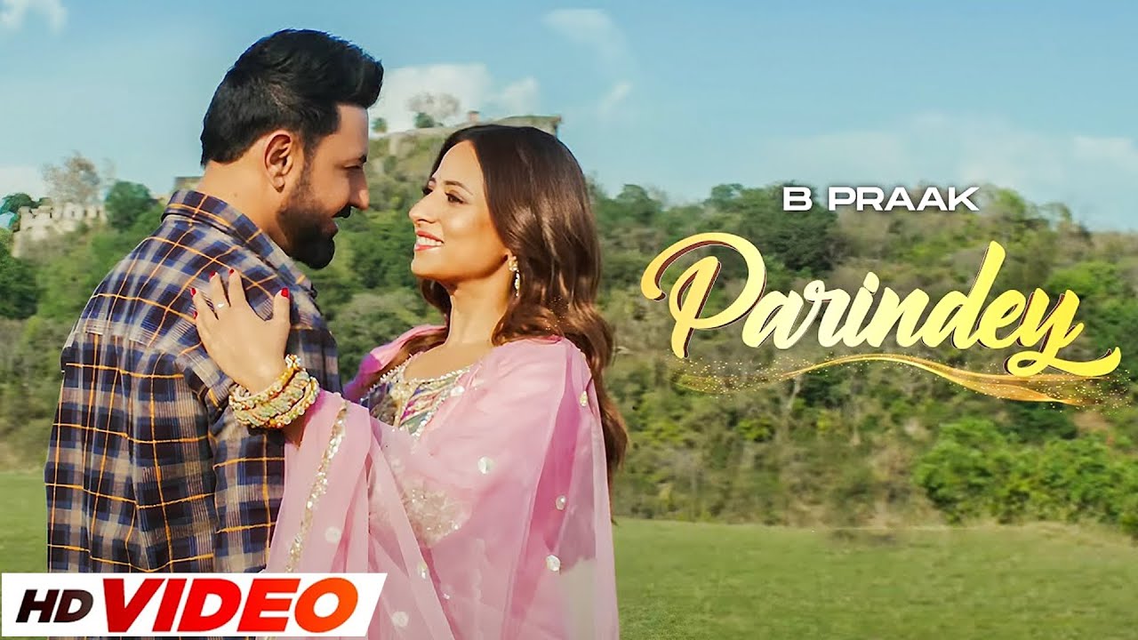 Parindey (HD Video) | B Praak | Gippy Grewal, Sargun Mehta & Roopi Gill | New Punjabi Songs 2025