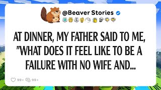 At Dinner, My Father Said To Me, What Does It Feel Like To Be A Failure With No Wife And... News