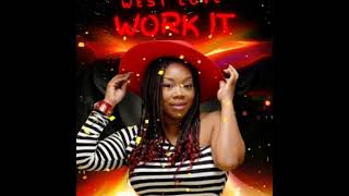 Video thumbnail of "NEW!!! NEW MUSIC!! "WORK IT" BY: WEST LOVE"