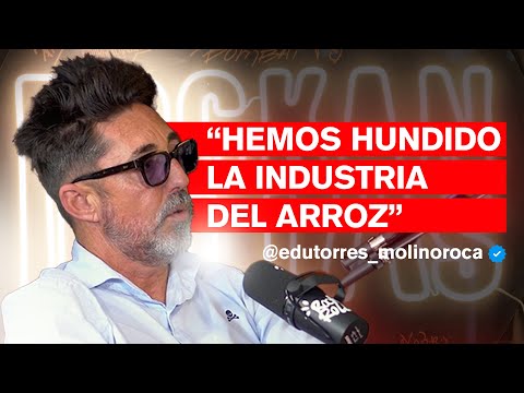 Hemos hundido la industria del arroz - Edu Torres #1x23