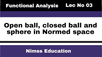Open ball, closed ball nd sphere in normed space