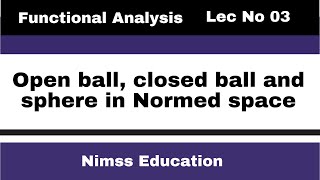 Open Ball, Closed Ball Nd Sphere In Normed Space