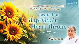 June 17, 2026 - Mohini Didi - Seated on BapDada’s heart throne
