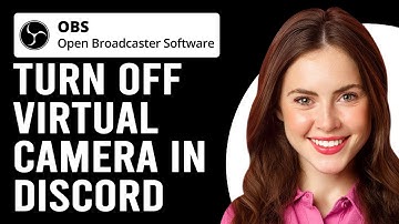 How To Turn Off OBS Virtual Camera In Discord (How To Disable OBS Virtual Camera In Discord)