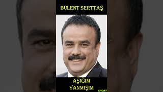 Bülent Serttaş Yanmişim -  Resimi