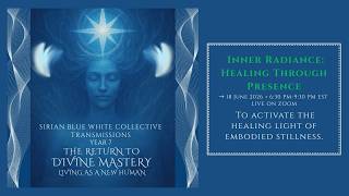 SBWC Transmission VII #9  Inner Radiance:  Healing Through Presence  - 18 Jun 2026:MEDITATION