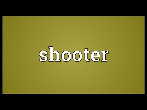Shooter Meaning