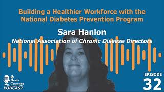 Be Health Connected | Building a Healthier Workforce with the National DPP (Ep. 31)