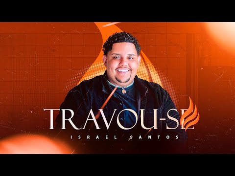 ISRAEL SANTOS | TRAVOU-SE (‘Desfaz Esse Trabalho Nessa Marcha’) | [LYRIC VIDEO]