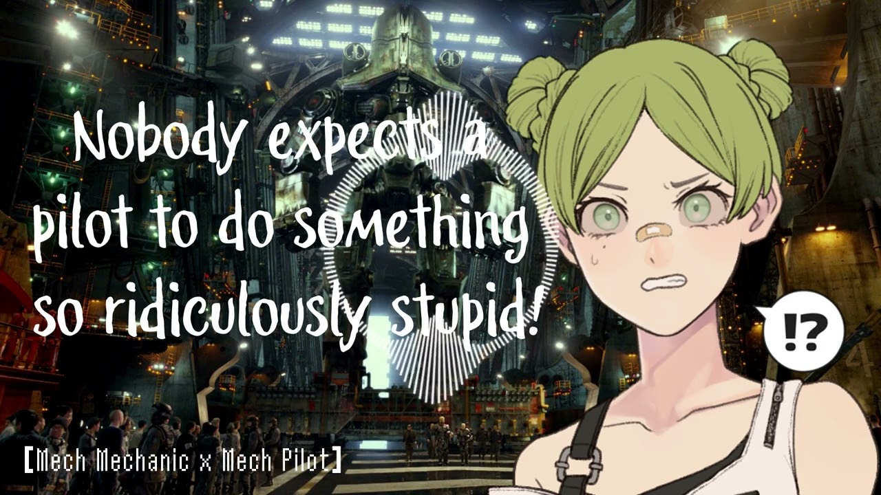 Tsundere Mech Engineer Chews You Out and Asks You on a Date [F4A] [Sci-Fi] [Tsundere] [Mechs]