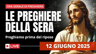 Le Preghiere della Sera di oggi 12 Giugno 2025 - Giovedì della X Settimana T. O.