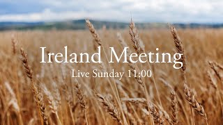 Ireland Meeting Sunday 11:00