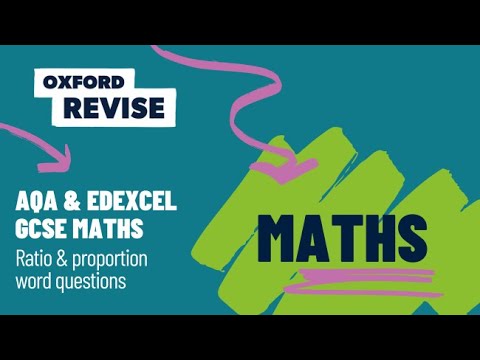 Exam Explainers | AQA and Edexcel GCSE Maths | Ratio and proportion word questions | Oxford Revise