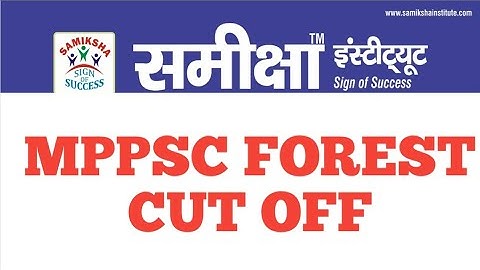 MPPSC FOREST EXAM CUT OFF 2020