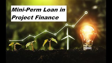 Mini-Perm Loan in Project Finance - Financial Modeling for Mining
